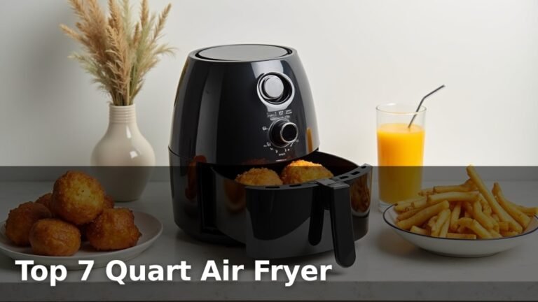 Top 7 Quart Air Fryer
