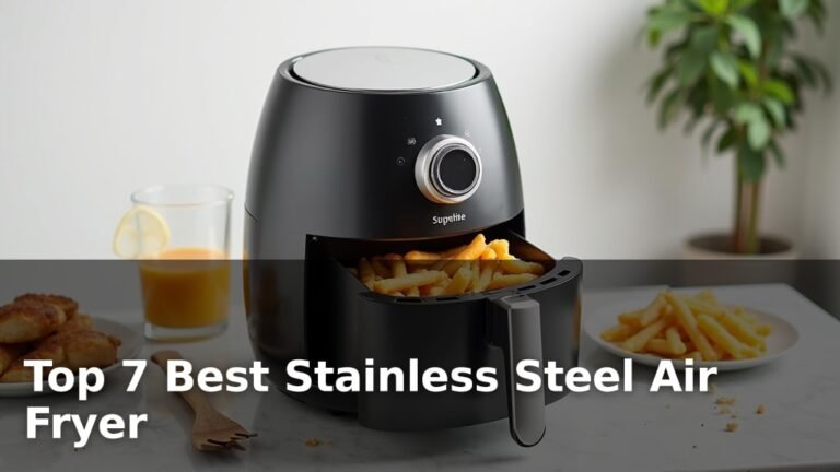 Top 7 Best Stainless Steel Air Fryer